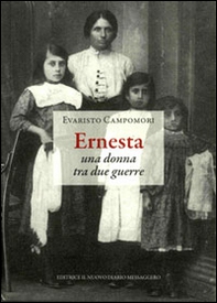 Ernesta. Una donna tra due guerre - Librerie.coop