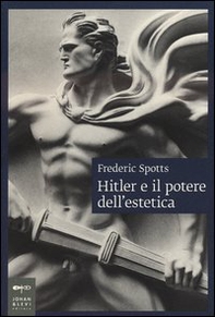 Hitler e il potere dell'estetica - Librerie.coop