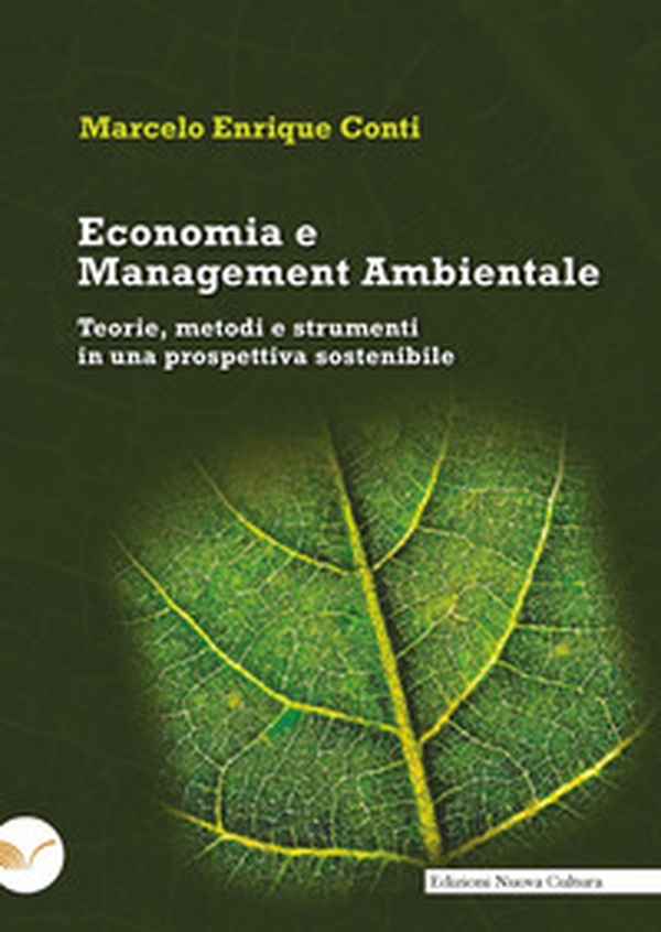 Economia e management ambientale. Teorie, metodi e strumenti in una prospettiva sostenibile - Librerie.coop Economia e management ambientale. Teorie, metodi e strumenti in una prospettiva sostenibile - Librerie.coop