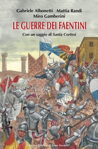Le guerre dei faentini - Librerie.coop