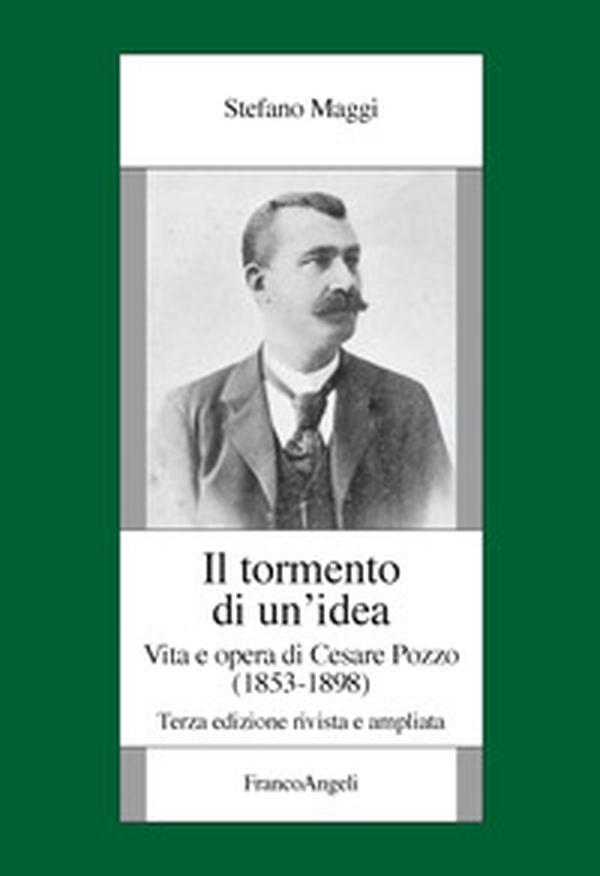 Il tormento di un'idea. Vita e opera di Cesare Pozzo (1853-1898) - Librerie.coop Il tormento di un'idea. Vita e opera di Cesare Pozzo (1853-1898) - Librerie.coop