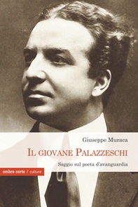 Il giovane Palazzeschi. Saggi sul poeta d'avanguardia - Librerie.coop