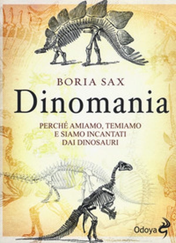 Dinomania. Perché amiamo, temiamo e siamo incantati dai dinosauri - Librerie.coop Dinomania. Perché amiamo, temiamo e siamo incantati dai dinosauri - Librerie.coop