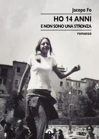 Ho 14 anni. E non sono una stronza - Librerie.coop