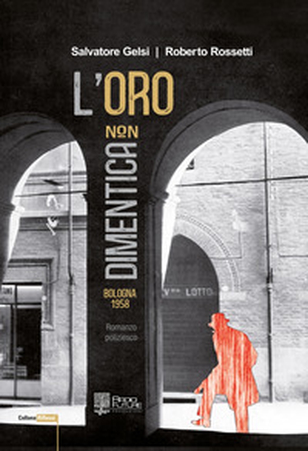 L'oro non dimentica. Bologna 1958 - Librerie.coop L'oro non dimentica. Bologna 1958 - Librerie.coop
