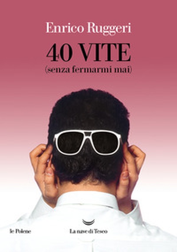 40 vite (senza fermarmi mai) - Librerie.coop 40 vite (senza fermarmi mai) - Librerie.coop