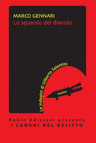 Lo sguardo del diavolo. Le indagini di Gilberto Salentini - Librerie.coop Lo sguardo del diavolo. Le indagini di Gilberto Salentini - Librerie.coop