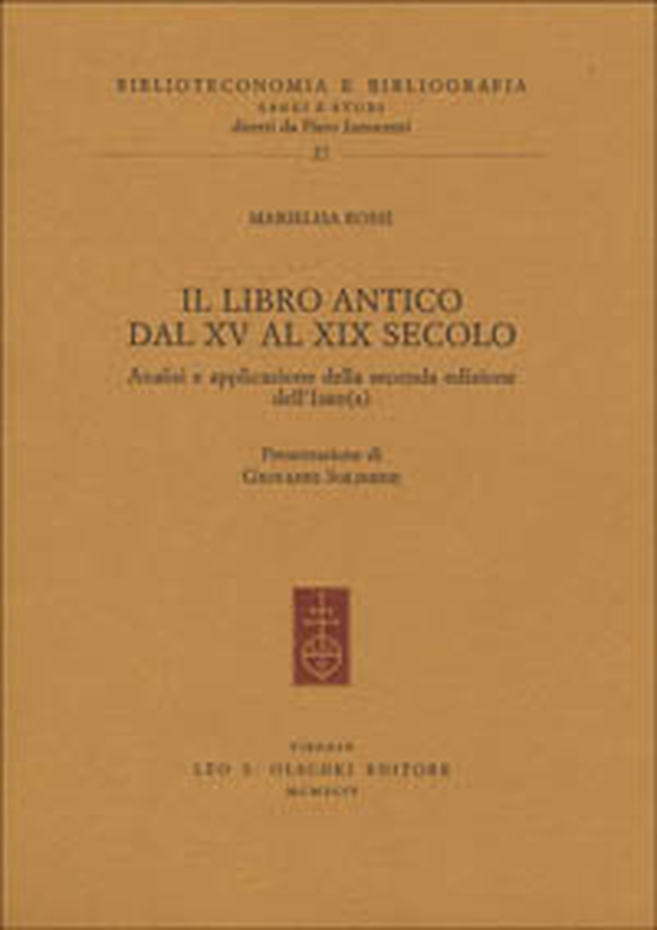 Il libro antico dal XV al XIX secolo. Analisi e applicazione della seconda edizione dell'ISBD(A) - Librerie.coop Il libro antico dal XV al XIX secolo. Analisi e applicazione della seconda edizione dell'ISBD(A) - Librerie.coop