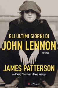 Gli ultimi giorni di John Lennon - Librerie.coop