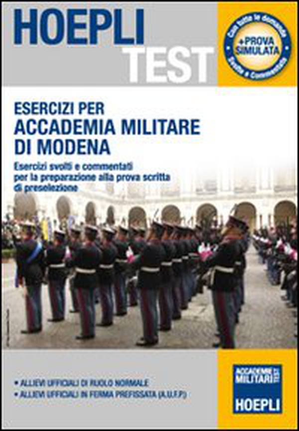 Esercizi per Accademia Militare di Modena. Esercizi svolti e commentati per la preparazione alla prova scritta di preselezione - Librerie.coop