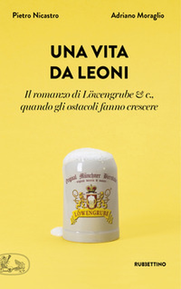 Una vita da leoni. Il romanzo di Löwengrube & c., quando gli ostacoli fanno crescere - Librerie.coop Una vita da leoni. Il romanzo di Löwengrube & c., quando gli ostacoli fanno crescere - Librerie.coop