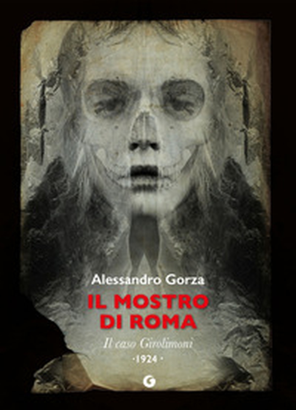 Il mostro di Roma. Il caso Girolimoni - Librerie.coop Il mostro di Roma. Il caso Girolimoni - Librerie.coop
