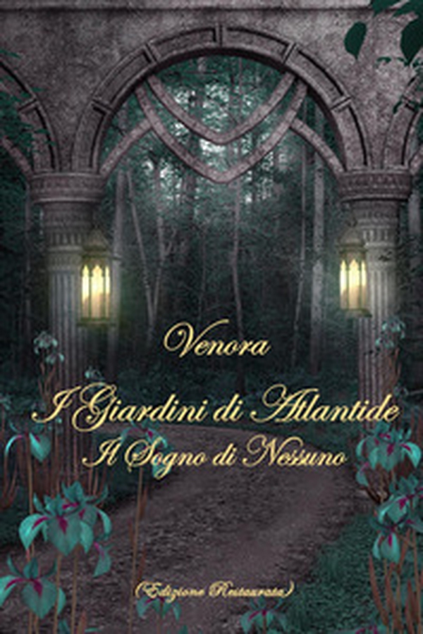 I giardini di Atlantide. Il sogno di nessuno - Librerie.coop I giardini di Atlantide. Il sogno di nessuno - Librerie.coop