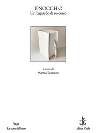 Pinocchio. Un bugiardo di successo. I quaderni dell'Aldus Club - Librerie.coop