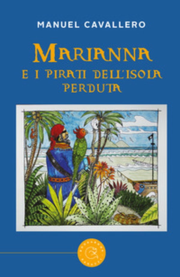 Marianna e i pirati dell'isola perduta - Librerie.coop Marianna e i pirati dell'isola perduta - Librerie.coop