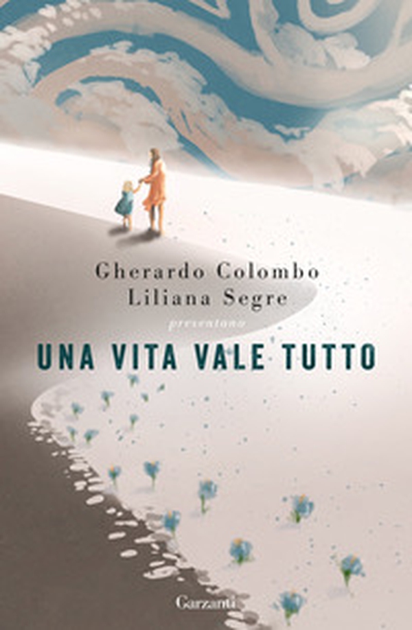 Una vita vale tutto - Librerie.coop Una vita vale tutto - Librerie.coop