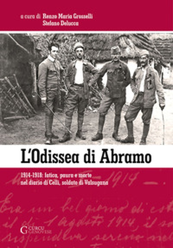 L'odissea di Abramo. 1914-1918: fatica, paura e morte nel diario di Celli, soldato di Valsugana - Librerie.coop L'odissea di Abramo. 1914-1918: fatica, paura e morte nel diario di Celli, soldato di Valsugana - Librerie.coop