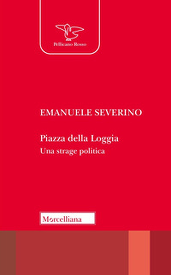 Piazza della Loggia. Una strage politica - Librerie.coop Piazza della Loggia. Una strage politica - Librerie.coop