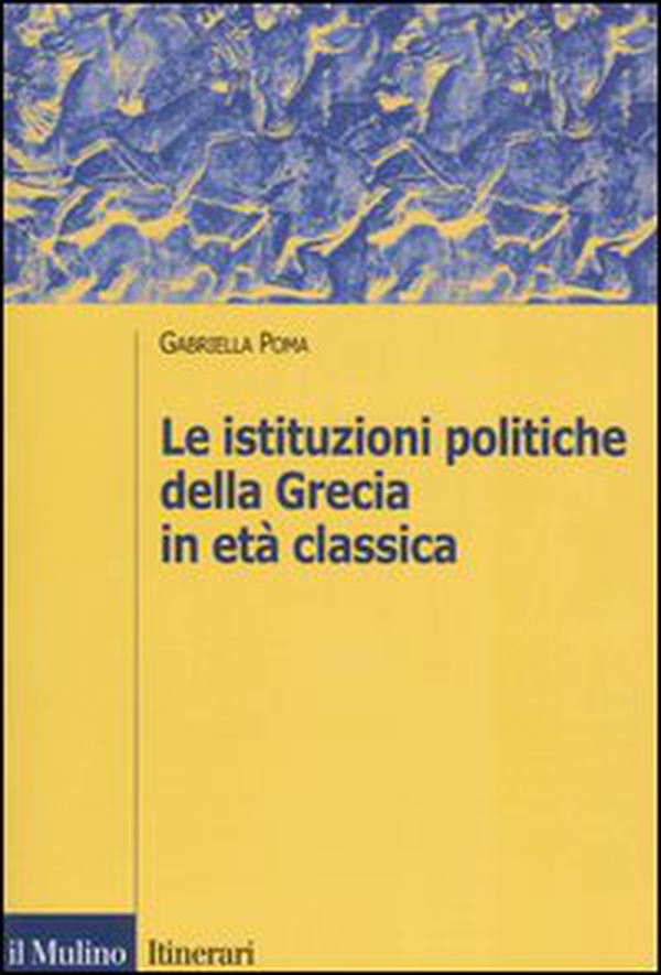 Le istituzioni politiche della Grecia in età classica - Librerie.coop Le istituzioni politiche della Grecia in età classica - Librerie.coop
