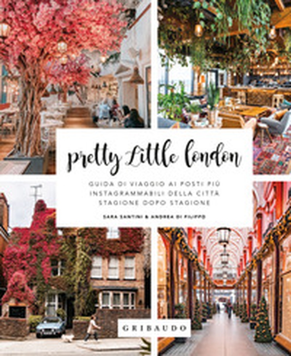 Pretty little London. Guida di viaggio ai posti più instagrammabili della città stagione dopo stagione - Librerie.coop Pretty little London. Guida di viaggio ai posti più instagrammabili della città stagione dopo stagione - Librerie.coop
