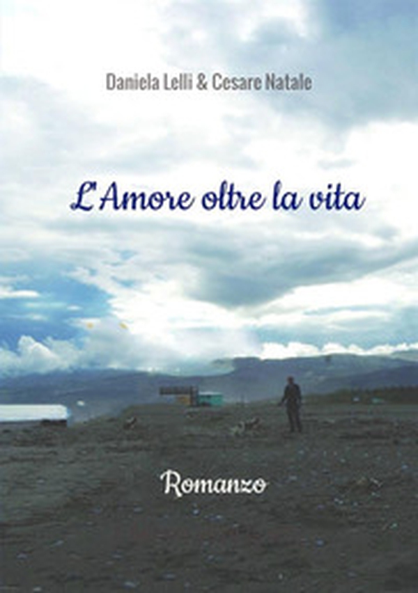 L'amore oltre la vita - Librerie.coop L'amore oltre la vita - Librerie.coop