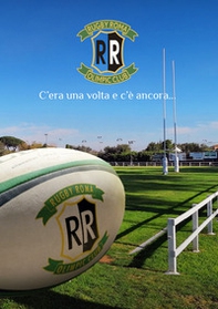 Rugby Roma Olimpic. Club C'era una volta e c'è ancora - Librerie.coop