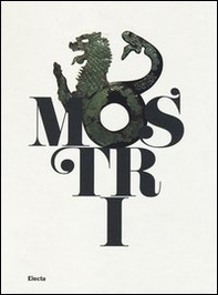 Mostri. Creature fantastiche della paura e del mito. Catalogo della mostra (Roma, 17 dicembre 2013-1 giugno 2014) - Librerie.coop