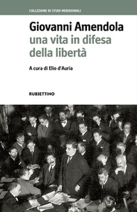 Giovanni Amendola. Una vita in difesa della libertà - Librerie.coop Giovanni Amendola. Una vita in difesa della libertà - Librerie.coop