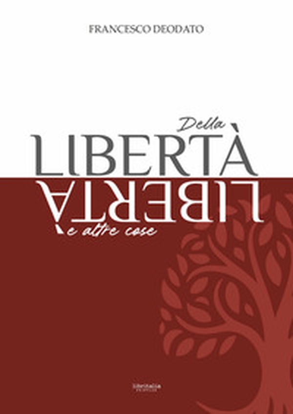 Della libertà e altre cose - Librerie.coop