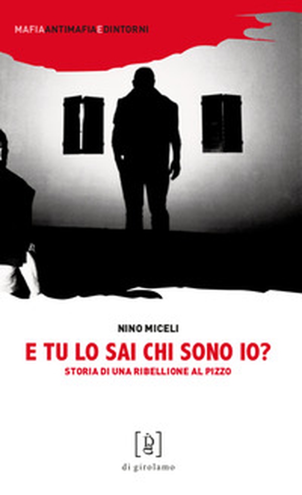 E tu lo sai chi sono io? Storia di una ribellione al pizzo - Librerie.coop E tu lo sai chi sono io? Storia di una ribellione al pizzo - Librerie.coop