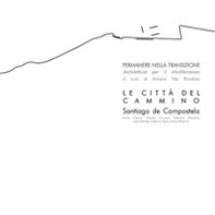 Le città del cammino, Santiago de Compostela - Librerie.coop