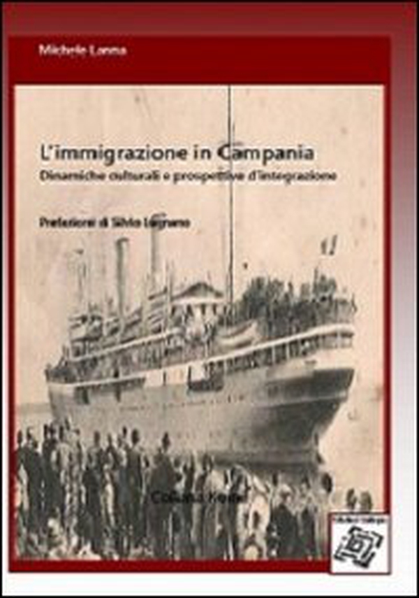 L'immigrazione in Campania. Dinamiche culturali e prospettive d'integrazione - Librerie.coop L'immigrazione in Campania. Dinamiche culturali e prospettive d'integrazione - Librerie.coop