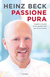 Passione pura. Segreti e ricette di un grande chef per la tua cucina - Librerie.coop Passione pura. Segreti e ricette di un grande chef per la tua cucina - Librerie.coop