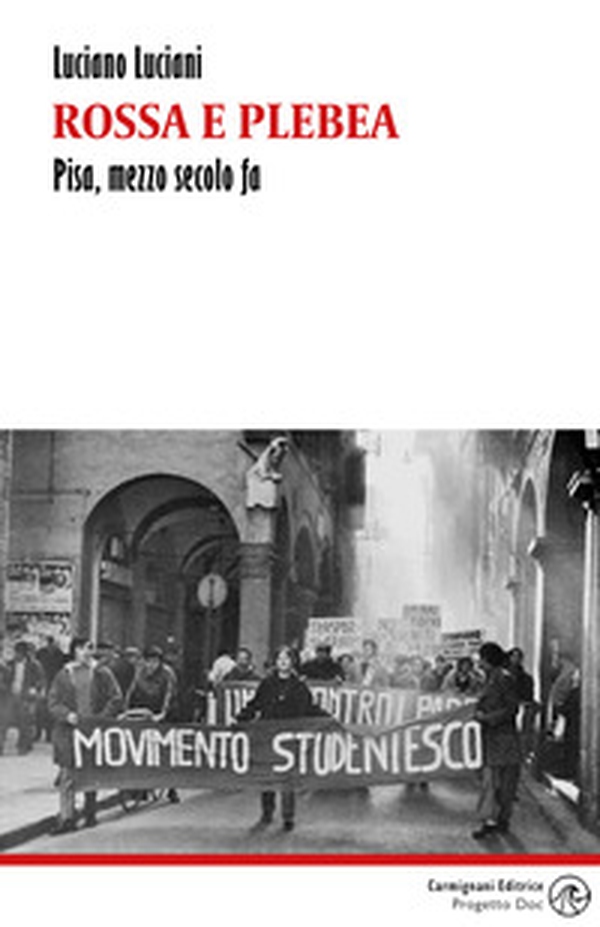 Rossa e plebea. Pisa, mezzo secolo fa - Librerie.coop Rossa e plebea. Pisa, mezzo secolo fa - Librerie.coop