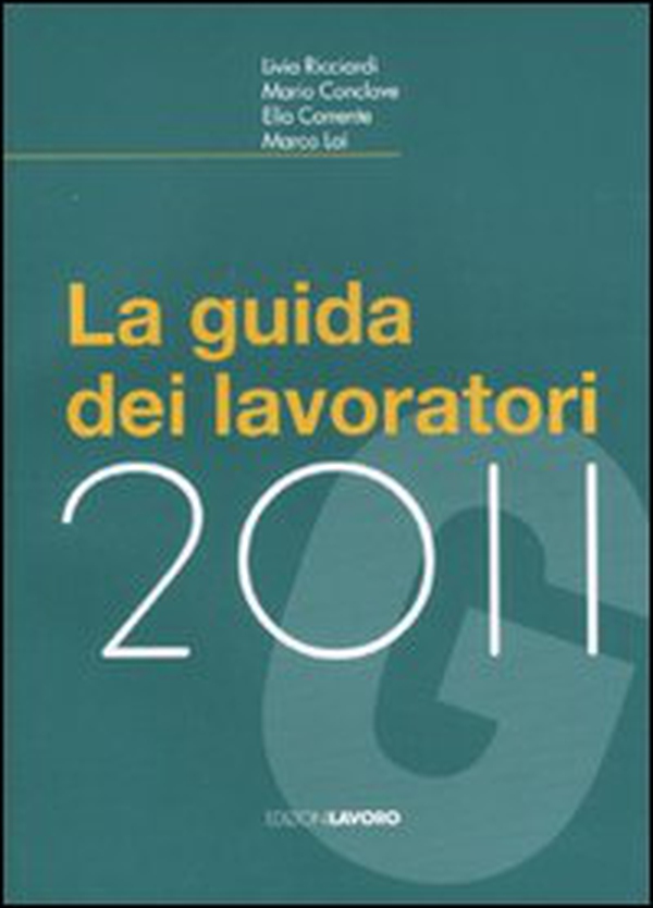 La guida dei lavoratori 2011 - Librerie.coop La guida dei lavoratori 2011 - Librerie.coop