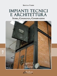Impianti tecnici e architettura. Storia, conoscenza, conservazione - Librerie.coop Impianti tecnici e architettura. Storia, conoscenza, conservazione - Librerie.coop