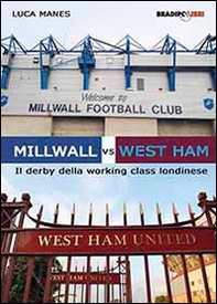 Millwall vs West Ham. Il derby della working class londinese - Librerie.coop Millwall vs West Ham. Il derby della working class londinese - Librerie.coop