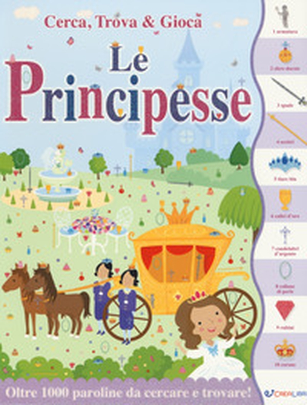 Le principesse. Cerca, trova & gioca - Librerie.coop Le principesse. Cerca, trova & gioca - Librerie.coop