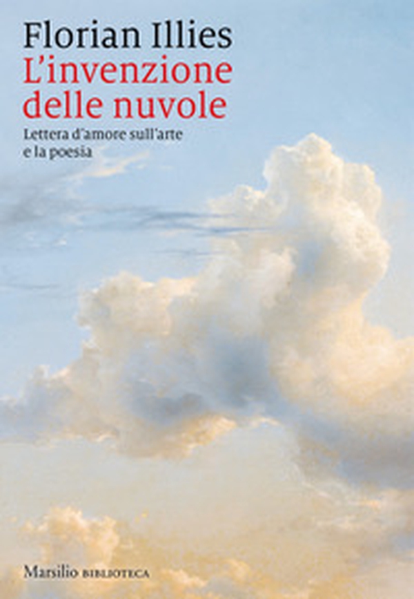 L'invenzione delle nuvole. Lettera d'amore sull'arte e la poesia - Librerie.coop L'invenzione delle nuvole. Lettera d'amore sull'arte e la poesia - Librerie.coop