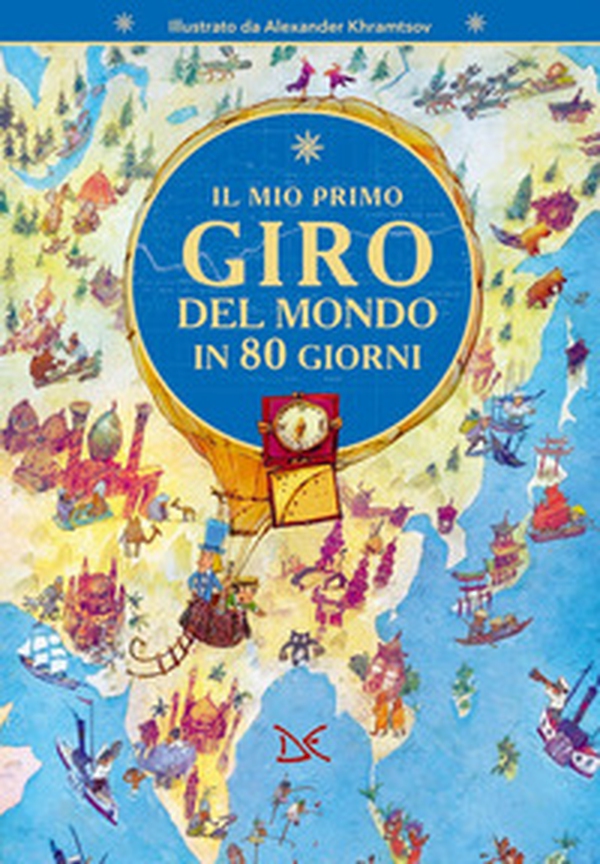 Il mio primo giro del mondo in 80 giorni - Librerie.coop Il mio primo giro del mondo in 80 giorni - Librerie.coop