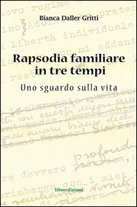Rapsodia familiare in tre tempi. Uno sguardo sulla vita - Librerie.coop