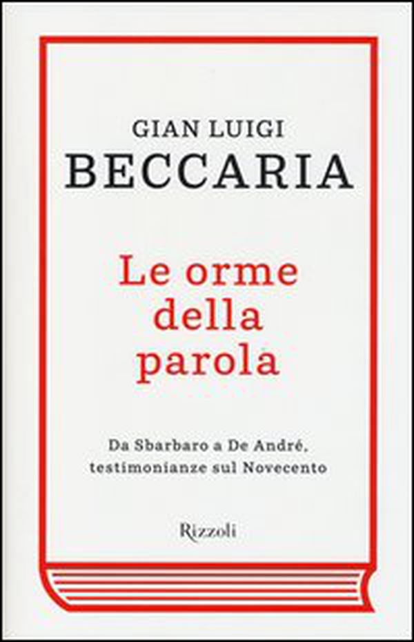 Le orme della parola. Da Sbarbaro a De André, testimonianze sul Novecento - Librerie.coop Le orme della parola. Da Sbarbaro a De André, testimonianze sul Novecento - Librerie.coop