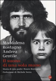 Il suono di una sola mano. Storia di mio padre Mauro Rostagno - Librerie.coop Il suono di una sola mano. Storia di mio padre Mauro Rostagno - Librerie.coop