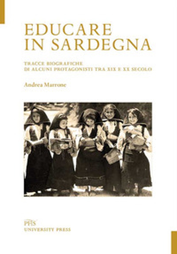 Educare in Sardegna. Tracce biografiche di alcuni protagonisti tra XIX e XX secolo - Librerie.coop Educare in Sardegna. Tracce biografiche di alcuni protagonisti tra XIX e XX secolo - Librerie.coop