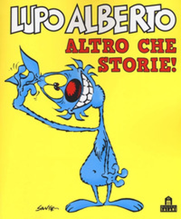 Lupo Alberto. Altro che storie! - Librerie.coop Lupo Alberto. Altro che storie! - Librerie.coop