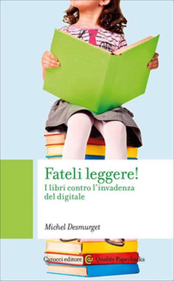 Fateli leggere! I libri contro l'invadenza del digitale - Librerie.coop