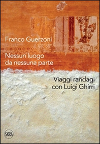Franco Guerzoni. Nessun luogo da nessuna parte. Viaggi randagi con Luigi Ghirri - Librerie.coop