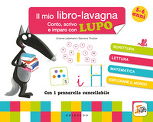 Conto, scrivo e imparo con Lupo. Il mio libro-lavagna. Amico Lupo - Librerie.coop Conto, scrivo e imparo con Lupo. Il mio libro-lavagna. Amico Lupo - Librerie.coop