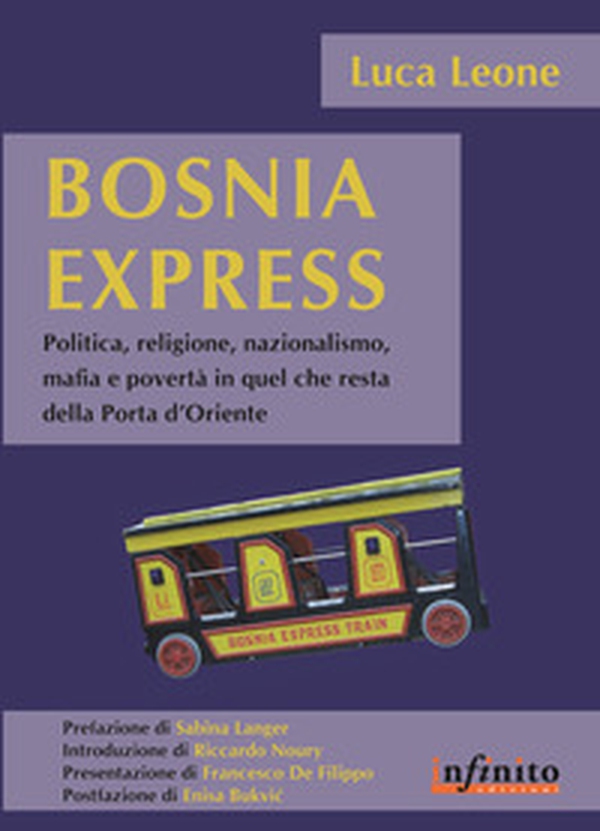 Bosnia express. Politica, religione, nazionalismo e povertà in quel che resta della porta d'Oriente - Librerie.coop Bosnia express. Politica, religione, nazionalismo e povertà in quel che resta della porta d'Oriente - Librerie.coop