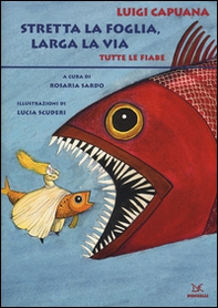 Stretta la foglia, larga la via. Tutte le fiabe - Librerie.coop